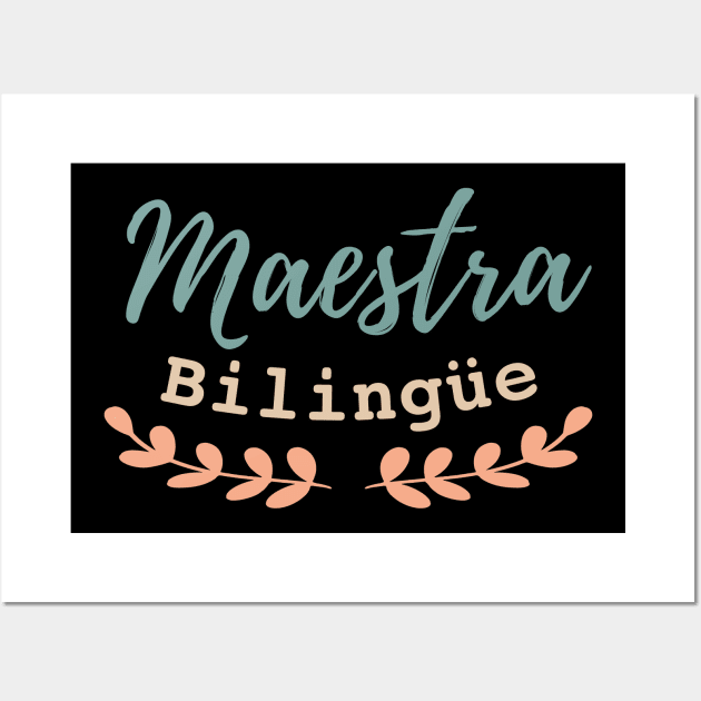 Maestra Bilingüe - Bilingual Teachear Wall Art by verde